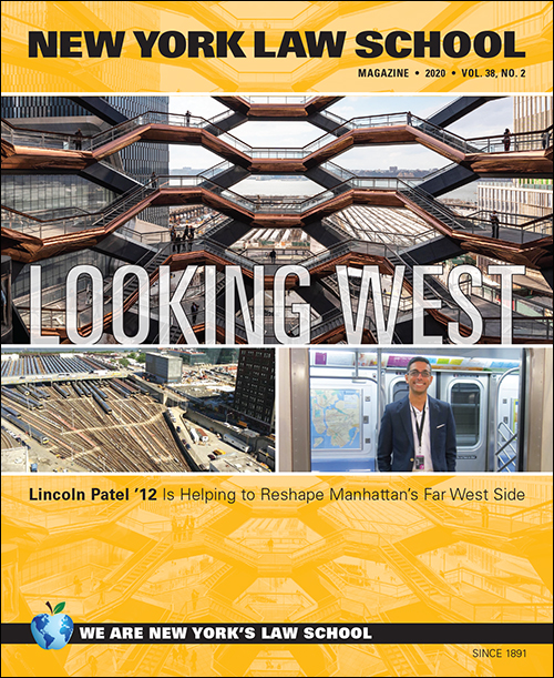 New York Law School Magazine Vol. 38, No. 2, Lincoln Patel '12 Is Helping Reshape Manhattan's Far West Side